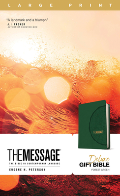 The Message Deluxe Gift Bible, Large Print (Leather-Look, Green): The Bible in Contemporary Language - Eugene H. Peterson
