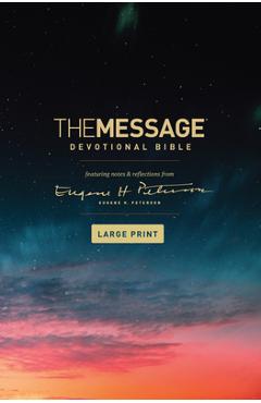 Poza produsului The Message Devotional Bible, Large Print (Hardcover): Featuring Notes and Reflections from Eugene H. Peterson - Eugene H. Peterson