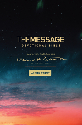 The Message Devotional Bible, Large Print (Hardcover): Featuring Notes and Reflections from Eugene H. Peterson - Eugene H. Peterson