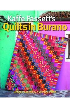 Poza produsului Kaffe Fassett's Quilts in Burano: Designs Inspired by a Venetian Island - Kaffe Fassett