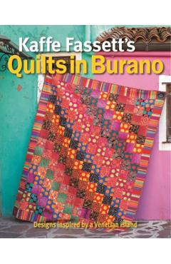 Kaffe Fassett's Quilts in Burano: Designs Inspired by a Venetian Island - Kaffe Fassett