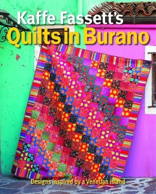 Kaffe Fassett's Quilts in Burano: Designs Inspired by a Venetian Island - Kaffe Fassett