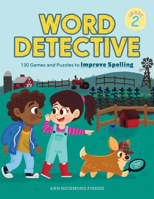 Word Detective, Grade 2: 130 Games and Puzzles to Improve Spelling - Ann Richmond Fisher