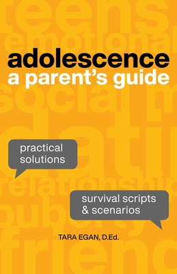 Adolescence: A Parent's Guide - Tara Egan