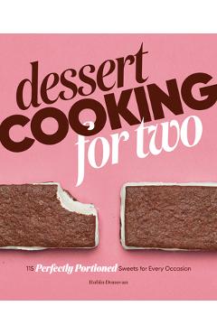 Poza produsului Dessert Cooking for Two: 115 Perfectly Portioned Sweets for Every Occasion - Robin Donovan