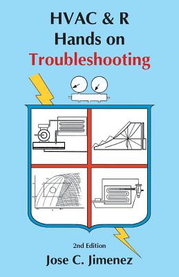HVAC & R: Hands on Troubleshooting 2nd Edition - Jose C. Jimenez