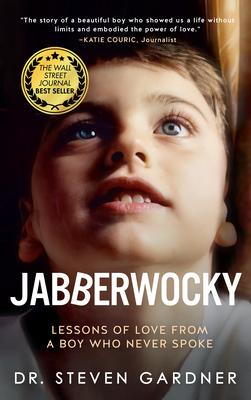Jabberwocky: Lessons of Love from a Boy Who Never Spoke - Steven Gardner