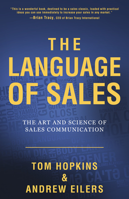 The Language of Sales: The Art and Science of Sales Communication - Tom Hopkins