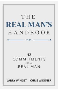 Poza produsului The Real Man's Handbook: 12 Commitments of a Real Man - Larry Winget