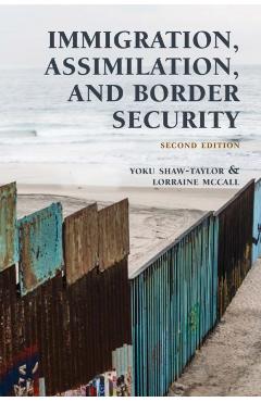 Poza produsului Immigration, Assimilation, and Border Security, Second Edition - Yoku Shaw-taylor