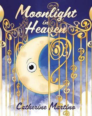 Moonlight in Heaven - Catherine Martino