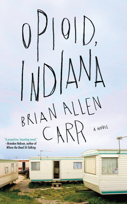 Opioid, Indiana - Brian Allen Carr