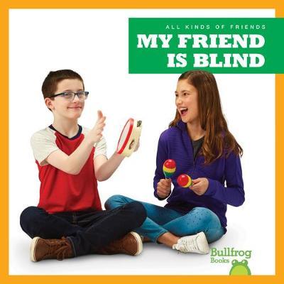 My Friend Is Blind - Kirsten Chang