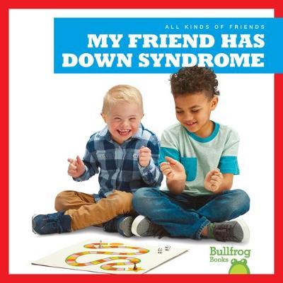 My Friend Has Down Syndrome - Kaitlyn Duling