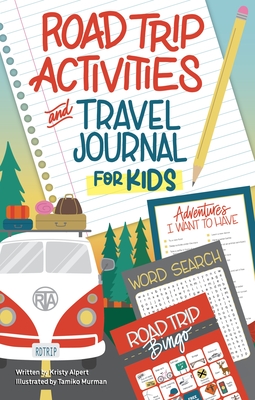 Road Trip Activities and Travel Journal for Kids - Kristy Alpert