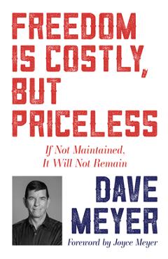 Coperta cărții 'Freedom Is Costly, But Priceless: If Not Maintained, It Will Not Remain - Dave Meyer'