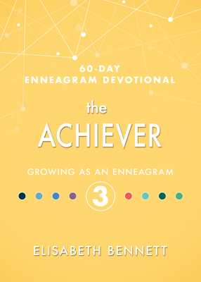 Coperta cărții 'The Achiever: Growing as an Enneagram 3 - Elisabeth Bennett'