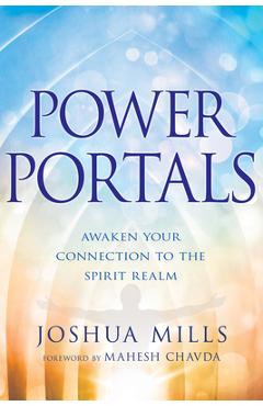 Coperta cărții 'Power Portals: Awaken Your Connection to the Spirit Realm - Joshua Mills'