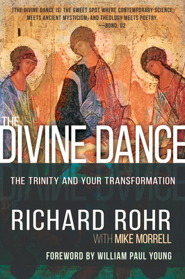 The Divine Dance: The Trinity and Your Transformation - Richard Rohr