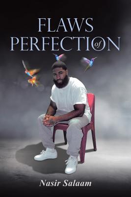 Flaws Of Perfection - Nasir Salaam