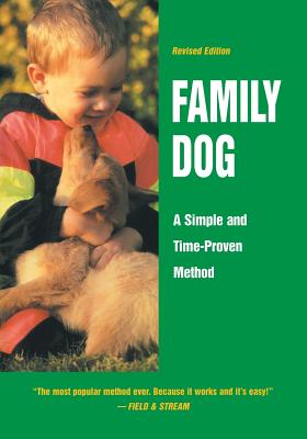 Family Dog: A Simple and Time-Proven Method - Richard A. Wolters
