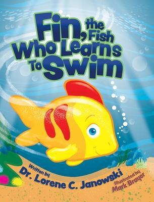 Fin, the Fish Who Learns to Swim - Lorene C. Janowski