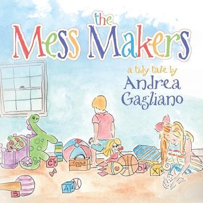 The Mess Makers - Andrea Gagliano
