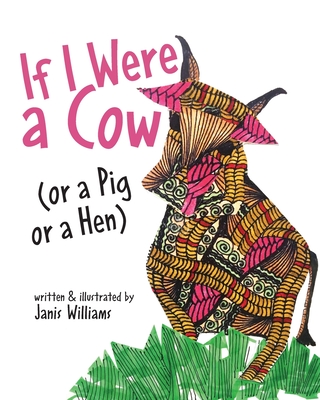 If I were a Cow (or a Pig or a Hen) - Williams Janis