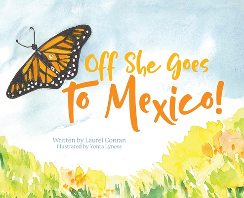 Off She Goes to Mexico! - Laurel Conran