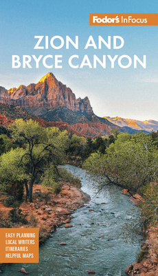 Fodor's Infocus Zion & Bryce Canyon National Parks - Fodor's Travel Guides