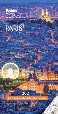 Fodor's Paris 25 Best 2021 - Fodor's Travel Guides