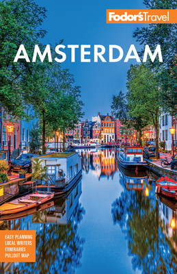 Fodor's Amsterdam: With the Best of the Netherlands - Fodor's Travel Guides