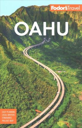 Fodor's Oahu: With Honolulu, Waikiki & the North Shore - Fodor's Travel Guides