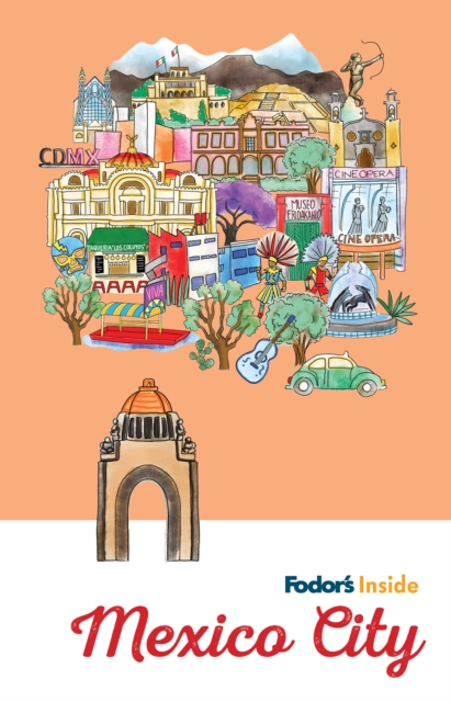 Fodor's Inside Mexico City - Fodor's Travel Guides