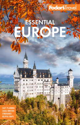 Fodor's Essential Europe: The Best of 26 Exceptional Countries - Fodor's Travel Guides