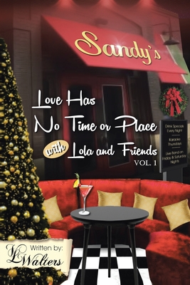 Love Has No Time or Place with Lola and Friends: Volume 1 - Vl Walters