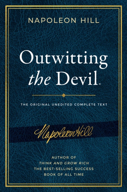 Outwitting the Devil: The Complete Text, Reproduced from Napoleon Hill's Original Manuscript, Including Never-Before-Published Content - Napoleon Hill