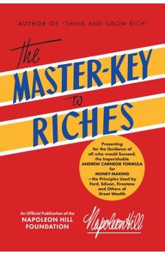 Poza produsului The Master-Key to Riches: An Official Publication of the Napoleon Hill Foundation - Napoleon Hill