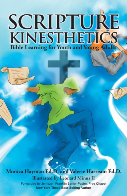 Scripture Kinesthetics: Bible Learning for Youth and Young Adults - Monica Hayman