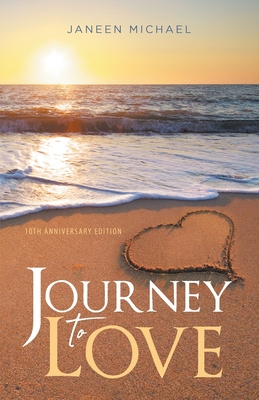 Journey to Love, 10th Anniversary Edition - Janeen Michael