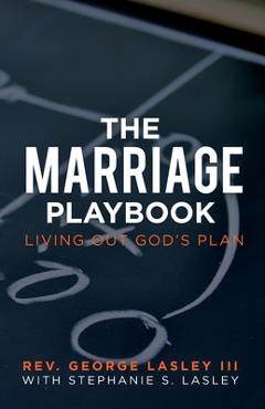 Poza produsului The Marriage Playbook - Rev George Lasley Iii