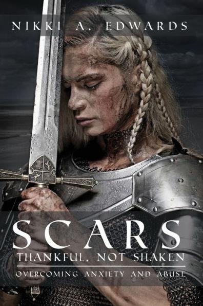 Scars: Thankful, Not Shaken - Nikki A. Edwards