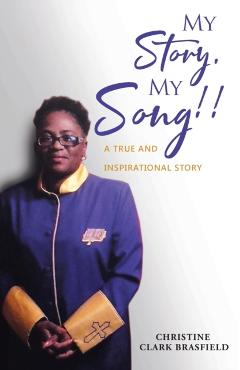 Coperta cărții 'My Story, My Song!: A true and inspirational story... - Christine Clark Brasfield'