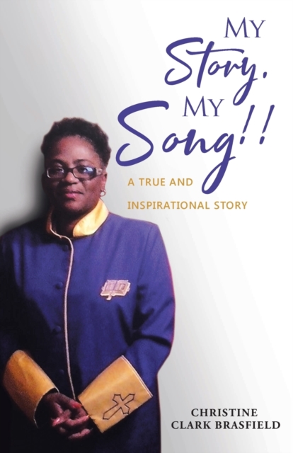 Coperta cărții 'My Story, My Song!: A true and inspirational story... - Christine Clark Brasfield'