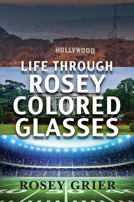 Coperta cărții 'Life Through Rosey Colored Glasses - Rosey Grier'