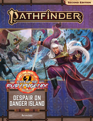 Pathfinder Adventure Path: Despair on Danger Island (Fists of the Ruby Phoenix 1 of 3) (P2) - Luis Loza