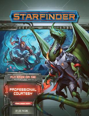 Starfinder Adventure Path: Professional Courtesy (Fly Free or Die 3 of 6) - Joe Pasini