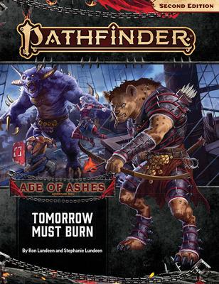 Pathfinder Adventure Path: Tomorrow Must Burn (Age of Ashes 3 of 6) [p2] - Ron Lundeen