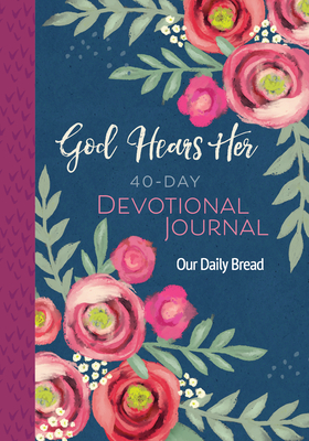 God Hears Her 40-Day Devotional Journal - Our Daily Bread Ministries