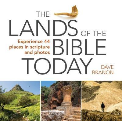 The Lands of the Bible Today: Experience 44 Places in Scripture and Photos - Dave Branon